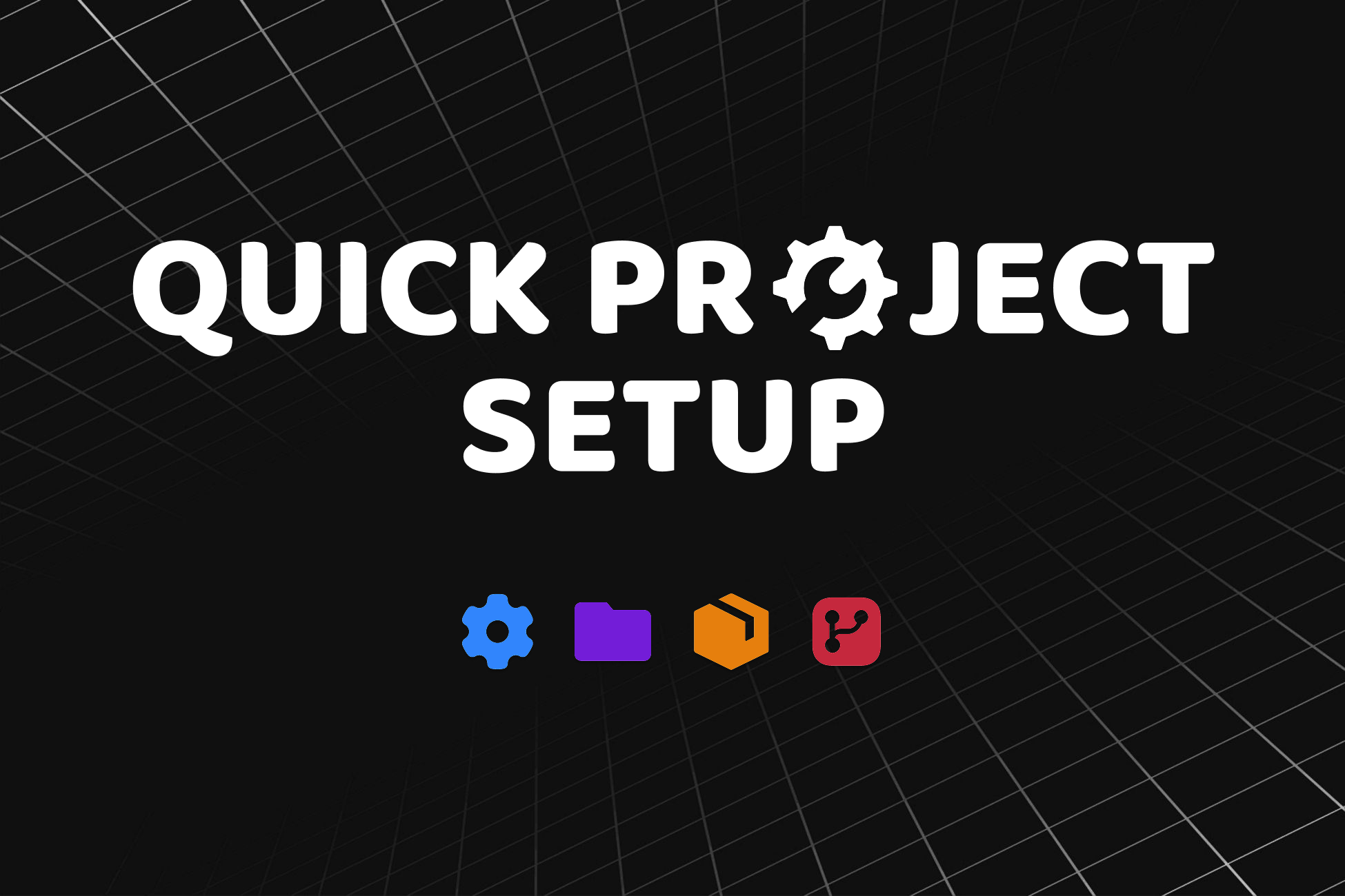 Quick Project Setup